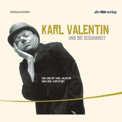 Karl Valentin und die Gesundheit - Karl Valentin, Audio, 9783844504507
