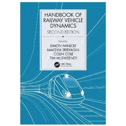 Handbook of Railway Vehicle Dynamics, Second Edition, Belletristik von Colin Cole, Maksym Spiryagin, Simon Iwnicki