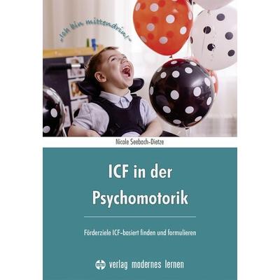 ICF in der Psychomotorik, Taschenbuch von Nicole Seebach-Dietze, Modernes lernen, 978-3-8080-0943-7