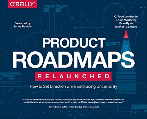 Lombardo, C. Todd - Product Roadmaps Relaunched: A Practical Guide to Prioritizing Opportunities, Aligning Teams, and Delivering Value to Customers and Stakeholders - Preis vom 04.10.2026 03:51:26 h