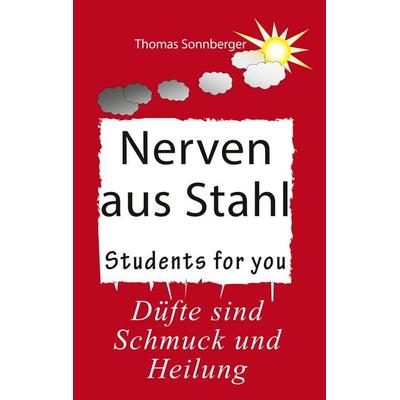 Nerven aus Stahl, Taschenbuch von Thomas Sonnberger, BoD – Books on Demand, 978-3-7460-8173-1
