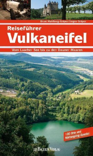 Bruni Mahlberg-Gräper - Reiseführer Vulkaneifel: Vom Laacher See bis zu den Dauner Maaren - Preis vom 10.10.2026 11:48:34 h