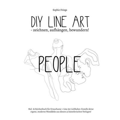 DIY Line Art 'People' - zeichnen, aufhängen, bewundern!, Taschenbuch von Sophie Frings, BoD – Books on Demand, 978-3-7347-8220-6
