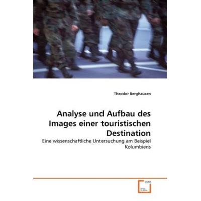 Berghausen, T: Analyse und Aufbau des Images einer touristis, Taschenbuch von Theodor Berghausen, VDM, 978-3-639-05518-4