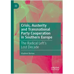 Crisis, Austerity and Transnational Party Cooperation in Southern Europe, Fachbücher von Vladimir Bortun