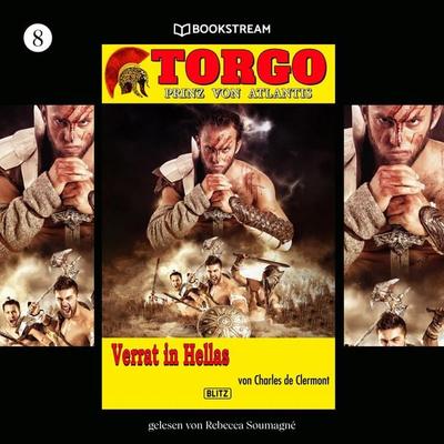 Torgo - Prinz von Atlantis, Folge 8: Verrat in Hellas - Charles de Clermont, Audio, 9783991405382