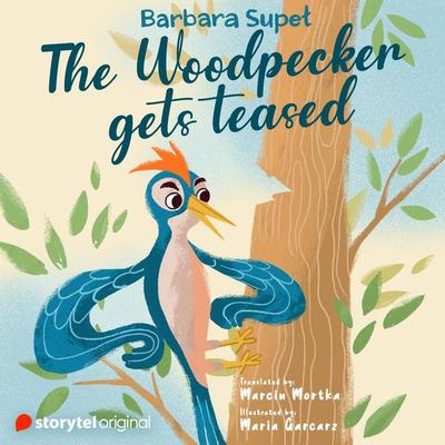 The Woodpecker gets teased - Barbara Supeł, Audio, 9789180362566