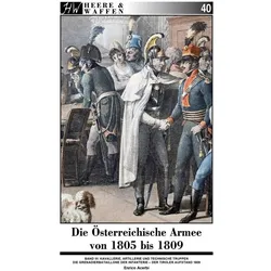 Die Österreichische Armee von 1805 bis 1809, Sachbücher von Enrico Acerbi