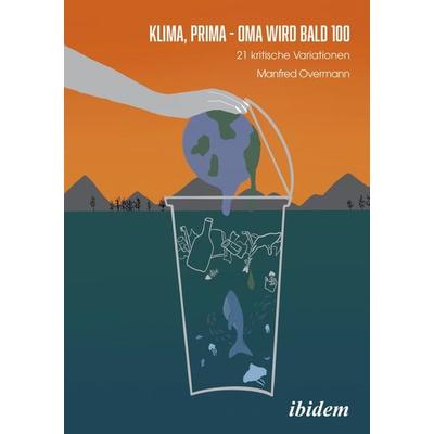 Klima, prima - Oma wird bald 100, Taschenbuch von Manfred Overmann, Ibidem, 978-3-8382-1719-2