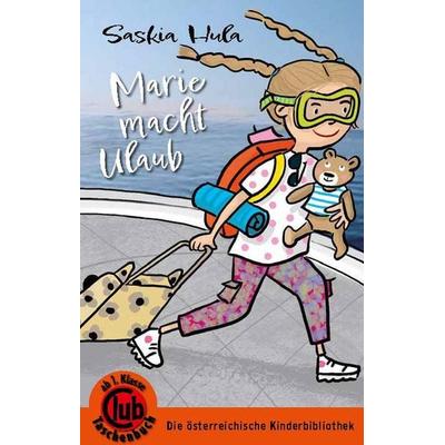 Marie macht Urlaub, Taschenbuch von Saskia Hula, Obelisk Verlag ein Imprint der Verlagsanstalt Tyrolia Gesellschaft m. b. H., 978-3-99128-131-3