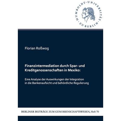 Finanzintermediation durch Spar- und Kreditgenossenschaften in Mexiko, Taschenbuch von Florian Rosswog, Europäischer Hochschulverlag,