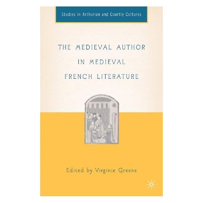 Palgrave Macmillan The Medieval Author in Medieval French (Englisch, Hardcover, Virginie Green) (63372784)