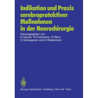 Indikation und Praxis cerebroprotektiver Maßnahmen in der Neurochirurgie, Taschenbuch von , Springer Berlin, 978-3-540-15886-8