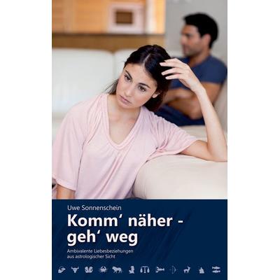 Komm' näher - geh' weg, Taschenbuch von Uwe Sonnenschein, BoD – Books on Demand, 978-3-7431-2874-3
