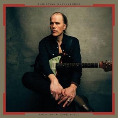 Hold Your Love Still - Christian Kjellvander, Vinyl