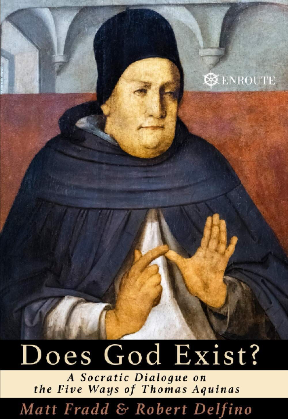 Matt Fradd - Does God Exist?: A Socratic Dialogue on the Five Ways of Thomas Aquinas - Preis vom 09.10.2026 07:28:09 h