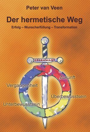 Veen, Peter van - Der hermetische Weg: Erfolg - Wunscherfüllung - Transformation - Preis vom 30.09.2026 09:01:18 h