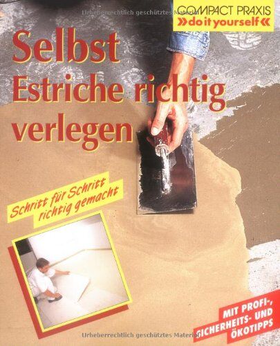 Peter Henn - Selbst Estriche richtig verlegen: Mit Profi-, Sicherheits- und Ökotipps, Schritt für Schritt richtig gemacht - Preis vom 09.10.2026 07:28:09 h