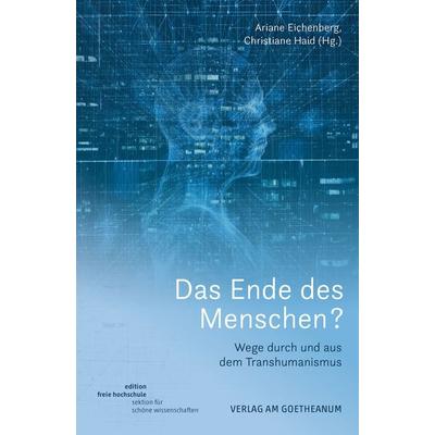 Das Ende des Menschen?, Taschenbuch von , Verlag am Goetheanum, 978-3-7235-1642-3