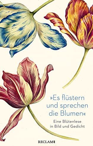 Karl-Heinz Göttert - »Es flüstern und sprechen die Blumen«: Eine Blütenlese in Bild und Gedicht - Preis vom 09.10.2026 07:28:09 h