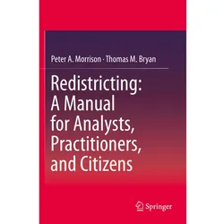Redistricting: A Manual for Analysts, Practitioners, and Citizens, Fachbücher von Peter A. Morrison, Thomas M. Bryan