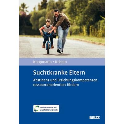 Suchtkranke Eltern, Set von Anne Koopmann,Yvonne Krisam, Beltz Verlagsgruppe GmbH & Co. KG, 978-3-621-28959-7