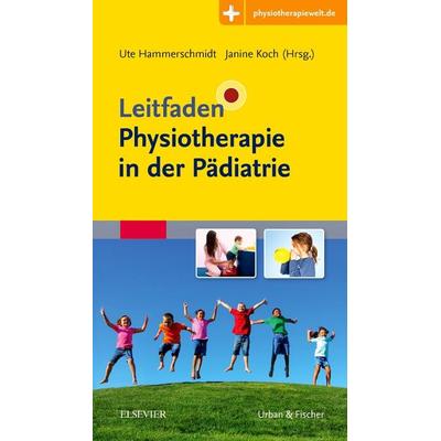 Leitfaden Physiotherapie in der Pädiatrie, Taschenbuch von , Urban & Fischer in Elsevier, 978-3-437-45417-2