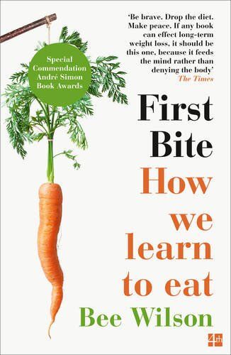 Bee Wilson - First Bite: How We Learn to Eat - Preis vom 11.10.2026 15:43:13 h