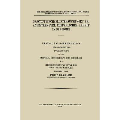 Gasstoffwechseluntersuchungen bei angestrengter körperlicher Arbeit in der Höhe, Taschenbuch von Fritz Stähler, Springer Berlin, 978-3-662-31382-4