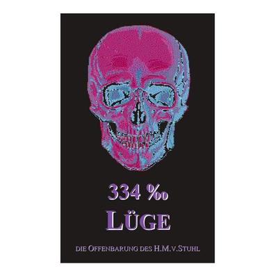 334 Promille Lüge, Taschenbuch von H.M. v. Stuhl, BoD – Books on Demand, 978-3-89811-811-8