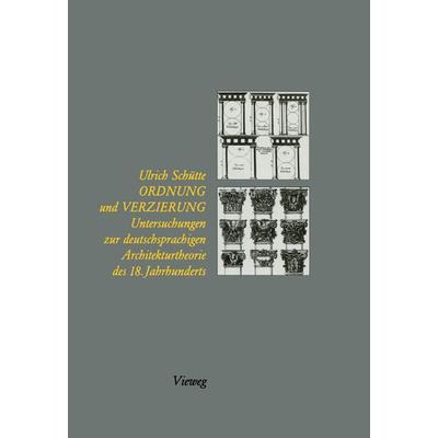 Ordnung und Verzierung, Taschenbuch von Ulrich Schütte, Vieweg & Teubner, 978-3-528-08703-6