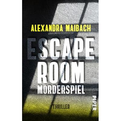 Escape Room: Mörderspiel, Taschenbuch von Alexandra Maibach, Piper Taschenbuch, 978-3-492-50558-1
