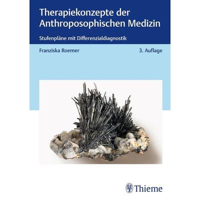 Therapiekonzepte der Anthroposophischen Medizin, Gebundene Ausgabe von Franziska Roemer, Thieme, 978-3-13-245944-1