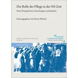 Die Rolle der Pflege in der NS-Zeit, Sachbücher von Pierre Pfütsch