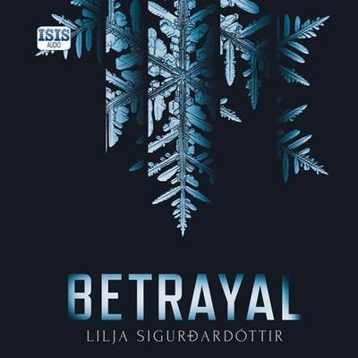 Betrayal - Lilja Sigurdardottir, Audio, 9781445093512