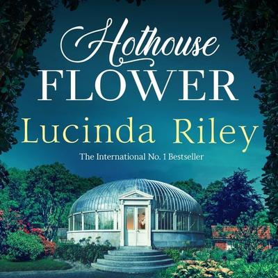 Hothouse Flower - Lucinda Riley, Audio, 9781035011360