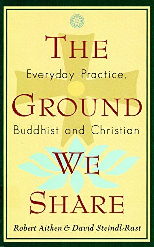Robert Aitken - The Ground We Share: Everyday Practice, Buddhist and Christian - Preis vom 16.10.2026 11:41:07 h