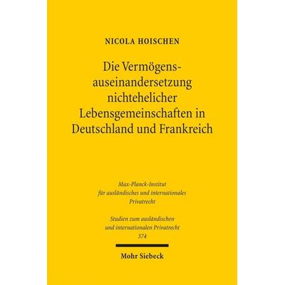Die Vermögensauseinandersetzung nichtehelicher Lebensgemeinschaften in Deutschland und Frankreich, Taschenbuch von Nicola Hoischen, Mohr Siebeck,