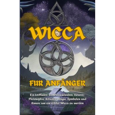 Wicca / Wicca Für Anfänger, Taschenbuch von Lisa Murray, Epubli, 978-3-7575-7358-4