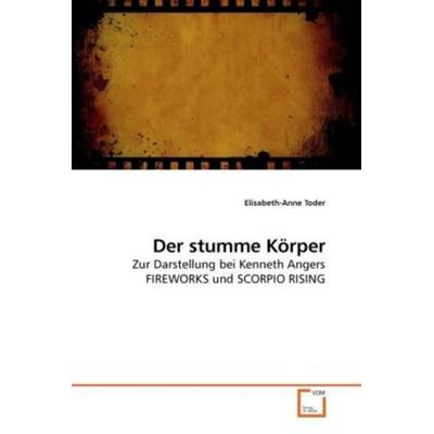 Toder, E: Der stumme Körper, Taschenbuch von Elisabeth-Anne Toder, VDM, 978-3-639-20658-6