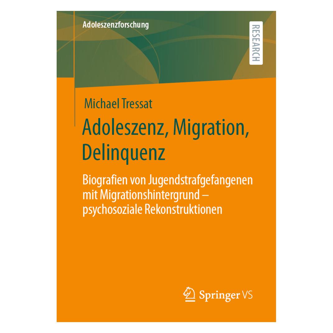 Springer Adoleszenz, Migration, Delinquenz (Deutsch, Softcover, Michael Tressat) (56154977)