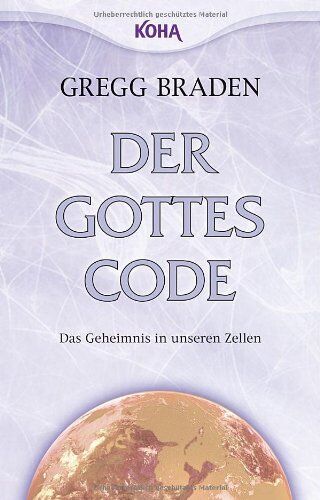 Gregg Braden - Der Gottes-Code - Das Geheimnis in unseren Zellen - Preis vom 05.10.2026 03:47:11 h