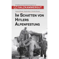 Im Schatten von Hitlers Alpenfestung, Sachbücher von Gerald Lehner, Christian Strasser, Susanne Rolinek