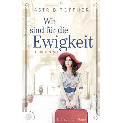 Wir sind für die Ewigkeit - Berührung, Taschenbuch von Astrid Töpfner, Nova MD, 978-3-9859518-8-8