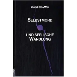 Selbstmord und seelische Wandlung, Fachbücher von James Hillman