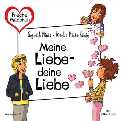 Freche Mädchen: Meine Liebe – deine Liebe - Bianka Minte-König,Gwyneth Minte, Audio, 9783844939484