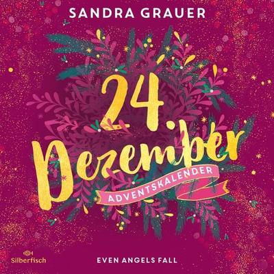Even Angels Fall (Christmas Kisses. Ein Adventskalender 24) - Sandra Grauer, Audio, 9783844933222