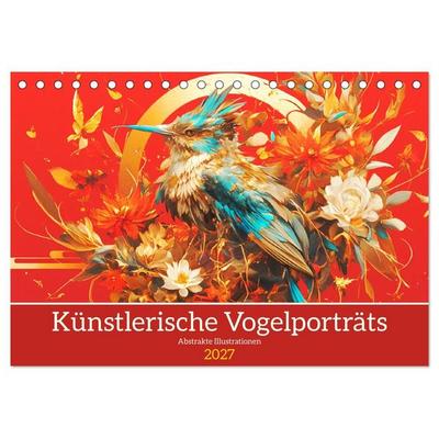 Künstlerische Vogelporträts. Abstrakte Illustrationen (Tischkalender 2027 DIN A5 quer), CALVENDO Monatskalender