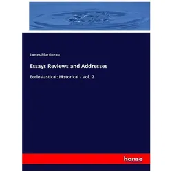 Essays Reviews and Addresses, Fachbücher von James Martineau