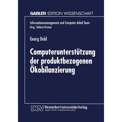 Computerunterstützung der produktbezogenen Ökobilanzierung, Taschenbuch von Georg Dold, Deutscher Universitätsverlag, 978-3-8244-6429-6